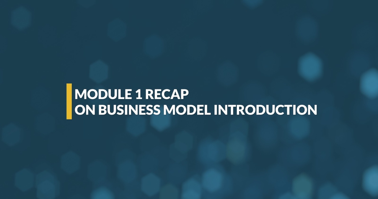 Module 1 Recap on Business Model Introduction